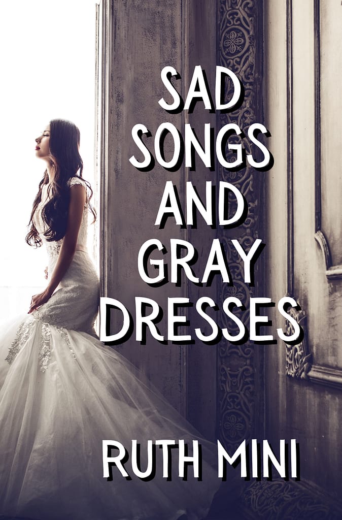 Sad Songs and Gray Dresses Cover - Books by Ruth Mini